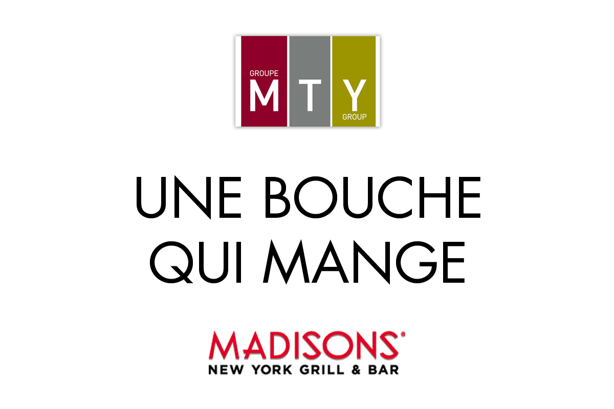 MTY BOUFFE MAINTENANT MADISONS NEW YORK GRILL & BAR !